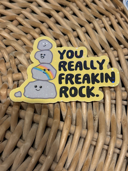 Your Really Freaking Rock Sticker