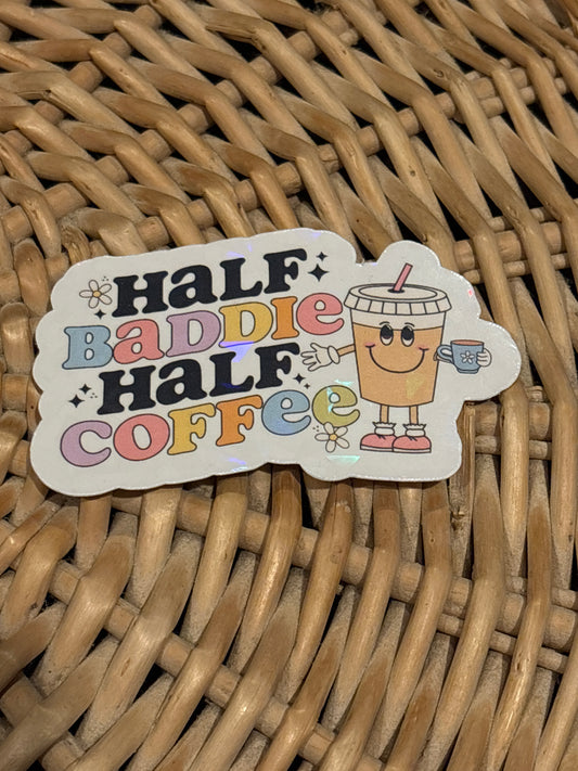Half Baddie, Half Coffee