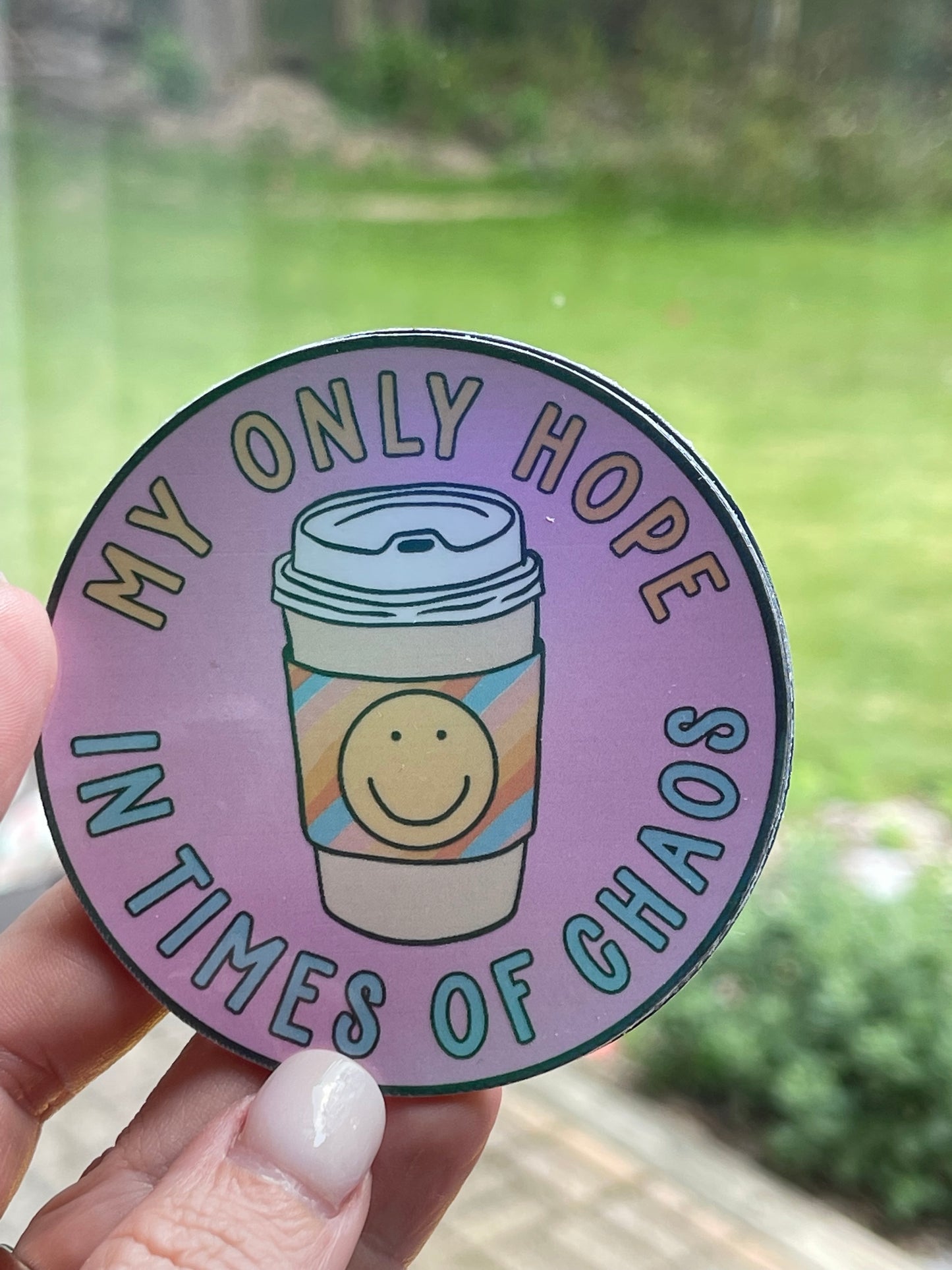 My only hope in time of chaos. Sticker.