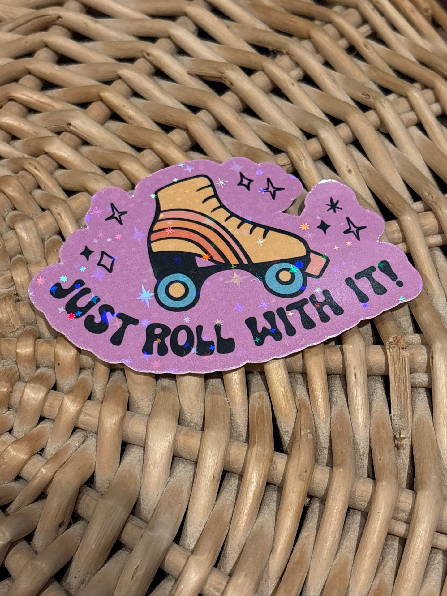 Just roll with it. Sticker