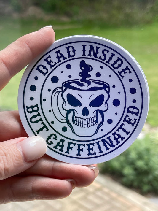 Dead Inside But Caffeinated Sticker