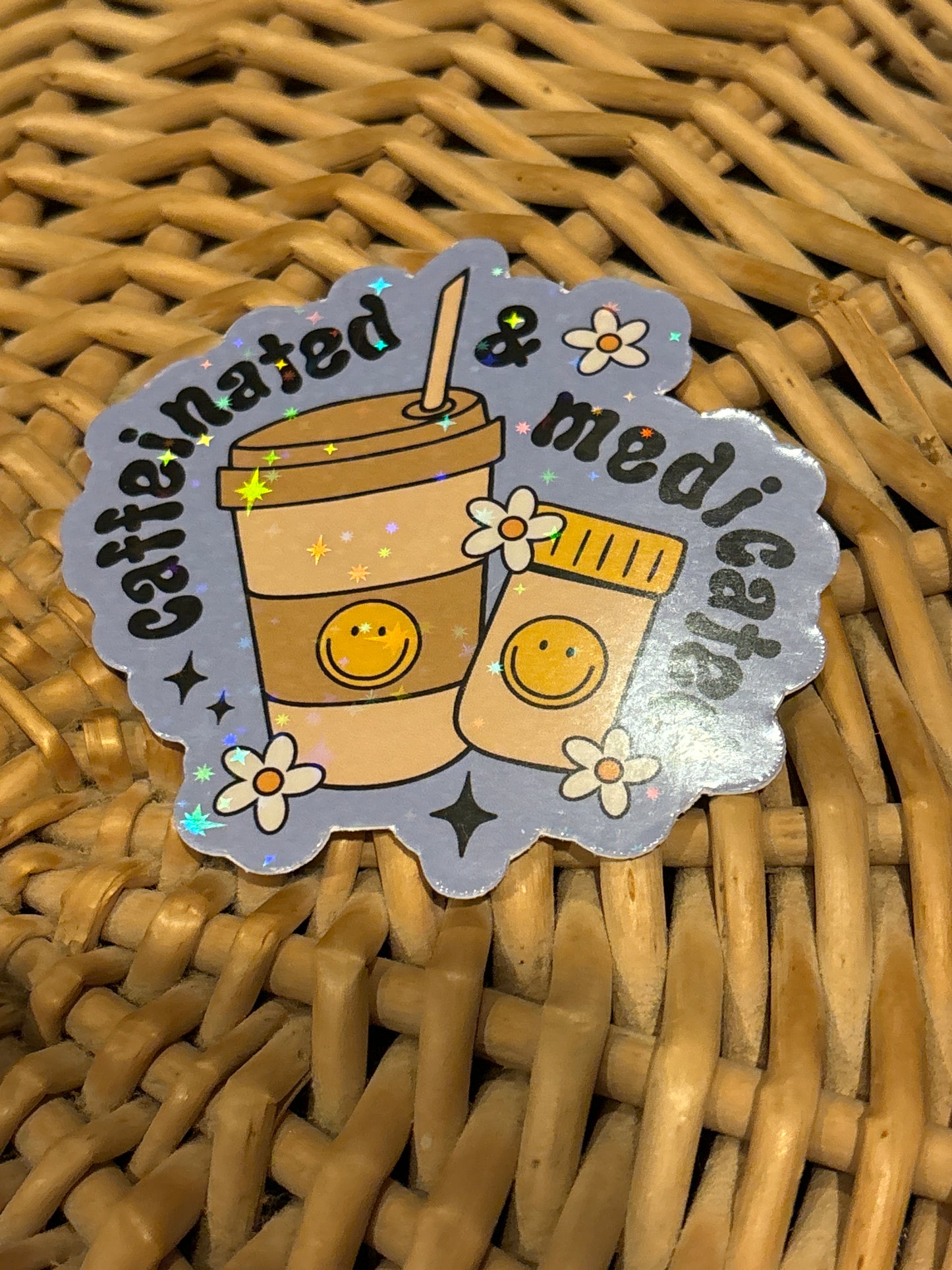 Caffeinated & medicated. Sticker