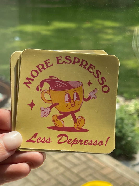 More Espresso, Less Depresso. Sticker
